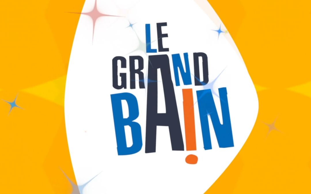 RÉALISATION TEASER « LE GRAND BAIN »